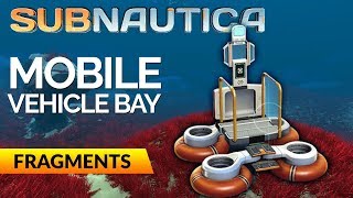 Mobile Vehicle Bay Fragments  SUBNAUTICA [upl. by Arreyt]