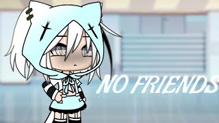 No friends  GLMV Gacha life [upl. by Ardnasxela995]