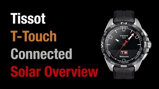 Tissot TTouch Connected Solar Review vs Tissot Solar Expert II [upl. by Dier5]