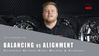 TireSouth TSTV  Balancing vs Alignment [upl. by Ahiel]