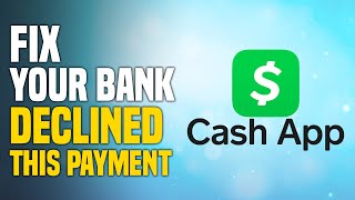 How To Fix Cash App Bank Declined Payments EASY [upl. by Oniratac792]