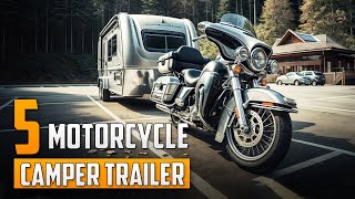 5 New Motorcycle Camper Trailer for Motorcycle Touring [upl. by Gemoets]