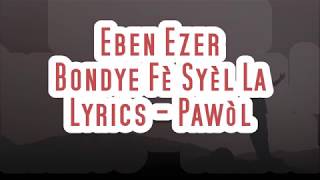 Eben Ezer  Bondye Fè Syèl La Lyrics Pawòl [upl. by Eedoj]