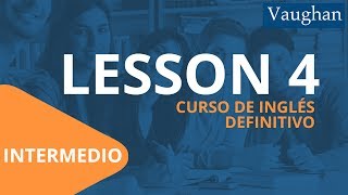 Lección 4  Nivel Intermedio  Curso Vaughan para Aprender Inglés Gratis [upl. by Ayres]