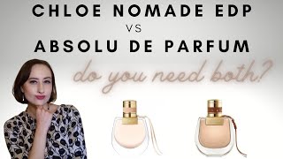 Chloe Nomade Perfume Review  The EDP vs Absolu de Parfum  DO YOU NEED BOTH [upl. by Anelav]