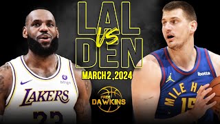 Los Angeles Lakers vs Denver Nuggets Full Game Highlights  March 2 2024  FreeDawkins [upl. by Halsey]