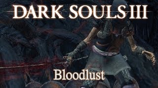 Bloodlust Moveset Dark Souls 3 [upl. by Joceline]