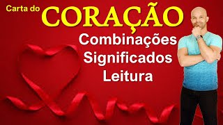 Carta do CORAÇÃO  COMBINAÇÕES LEITURA SIGNIFICADO [upl. by Brigid]