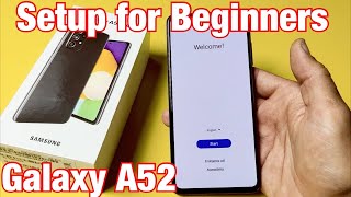 Galaxy A52 How to Setup for Beginners [upl. by Miof Mela]