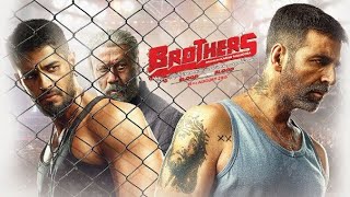 Brothers Full Movie Facts  Akshay Kumar  Jacqueline F  Siddharth Malhotra  Jackie Shroff [upl. by Bellamy]