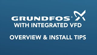 Grundfos Pump with Integrated VFD  Overview amp Tips [upl. by Shyamal]