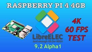 Raspberry Pi 4 KODI Linux LibreELEC 92 Alpha1 4K 60fps Test [upl. by Yaakov171]