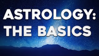 Astrology For Beginners  The Basics Lets Talk [upl. by Assirehs390]