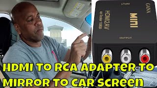 How To Add HDMI To RCA Adapter To Mirror To Car Screen [upl. by Norihs284]