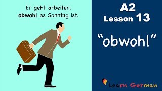 Learn German  Nebensätze mit quotobwohlquot  German for beginners  A2  Lesson 13 [upl. by Lian]