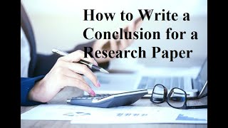 How to Write a Conclusion for a Research Paper  step by step guide [upl. by Almeria]