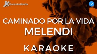 Melendi  Caminando Por La Vida LETRA INSTRUMENTAL KARAOKE [upl. by Georgia280]