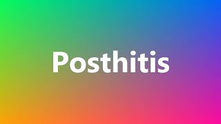 Posthitis  Medical Definition and Pronunciation [upl. by Kemp715]