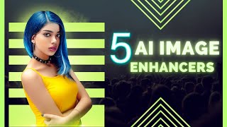 5 AI Image Enhancer [upl. by Arem]