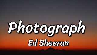 Ed Sheeran  Photograph Lyrics [upl. by Karilla]