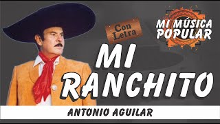 Mi Ranchito  Antonio Aguilar  Con Letra Video Lyric [upl. by Ynot]