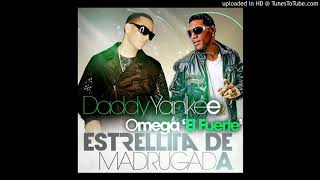 Daddy Yankee Ft Omega El Fuerte  Estrellita De Madrugada [upl. by Yorgerg]