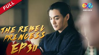 The Rebel Princess EP30  上阳赋（Zhang Zi Yi、Zhou Yi Wei） ENG SUB [upl. by Onibas]