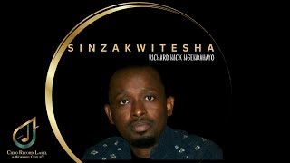 Richard Nick Ngendahayo  Sinzakwitesha [upl. by Leiuqeze]