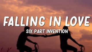 Six Part Invention  Falling in Love Lyrics [upl. by Bj]