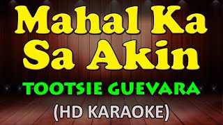 MAHAL KA SA AKIN  Tootsie Guevara HD Karaoke [upl. by Aramaj]