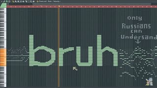 What Bruh Sounds Like  MIDI Art [upl. by Aelem]