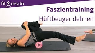 Faszientraining Hüftbeuger dehnen mit der Faszienrolle [upl. by Nitsuga881]