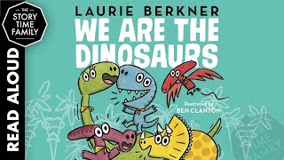 We Are the Dinosaurs  Kids Stories Read Aloud [upl. by Inus]