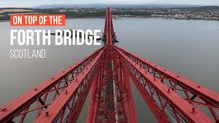 Visit to the top of the Forth Bridge Scotland [upl. by Rodrigo]