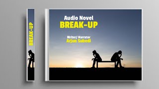 BreakUp I FULL AUDIO NOVEL I Nepali StoryTeller [upl. by Anerdna]