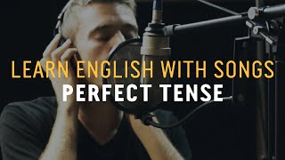 Learn English with Songs  Perfect Tense  Lyric Lab [upl. by Gninnahc]