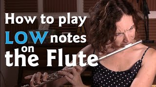 How to Play Low Notes on the Flute [upl. by Clari]