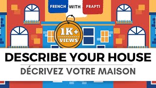 Décrivez Votre Maison en Français  Describe Your House in French  French With Prapti [upl. by Willard559]