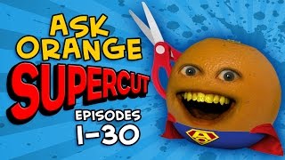 Annoying Orange  ASK ORANGE SUPERCUT Episodes 1  30 [upl. by La Verne214]