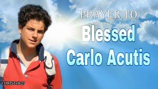 Prayer to Blessed Carlo Acutis [upl. by Sandberg]