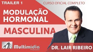 Modulação Hormonal Masculina Otimizada  Dr Lair Ribeiro Videos [upl. by Aiyot677]