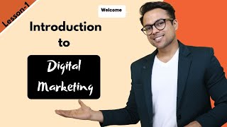 Lesson1 Introduction to Digital Marketing  FREE Digital Marketing Course [upl. by Attenauq]