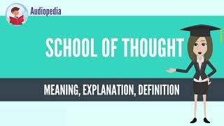 What Is SCHOOL OF THOUGHT SCHOOL OF THOUGHT Definition amp Meaning [upl. by Ornstead871]