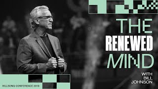 The Renewed Mind  Bill Johnson  Hillsong Conference  Sydney 2019 [upl. by Coumas]