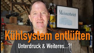 Kühlsystem entlüften  Unterdruck amp Weiteres Erklärt vom Kfz Meister [upl. by Lamb]