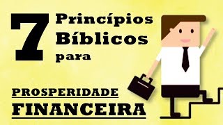 7 Princípios Bíblicos para PROSPERIDADE FINANCEIRA [upl. by Leynad]