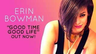 Erin Bowman  Good Time Good Life lyrics [upl. by Annaeiluj410]