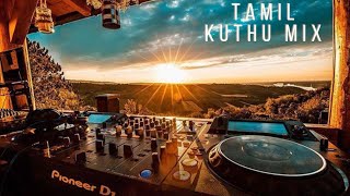 Tamil Kuthu Mix  DJ MIX  The Best Of Tamil Kuthu Songs [upl. by Zach]