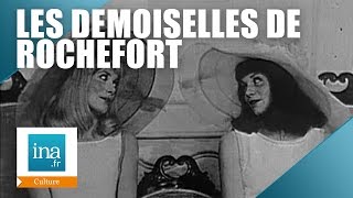 Les Demoiselles de Rochefort ont 50 ans  Archive INA [upl. by Tearle]