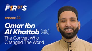 Omar Ibn Al Khattab ra The Convert Who Changed The World  The Firsts  Dr Omar Suleiman [upl. by Cirtemed]